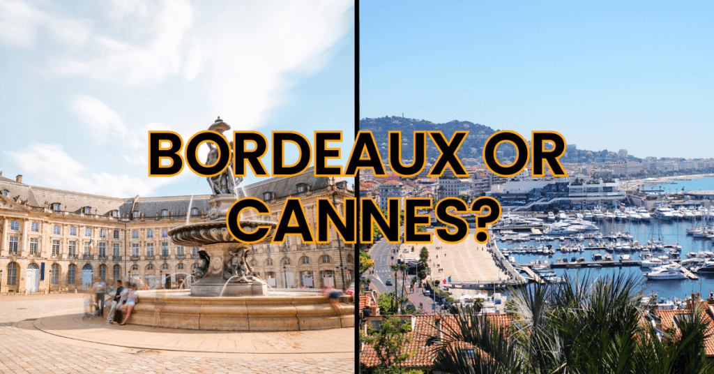 Bordeaux or Cannes