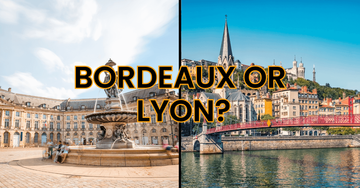 Bordeaux or Lyon