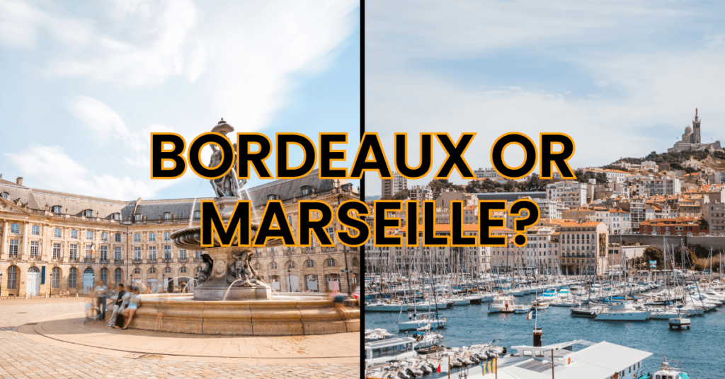 Bordeaux or Marseille