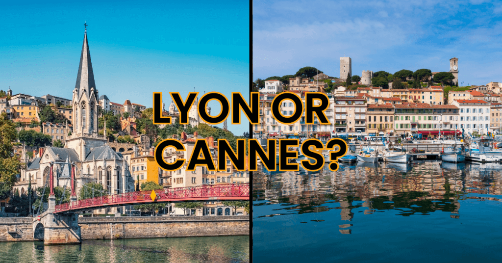 Lyon or Cannes