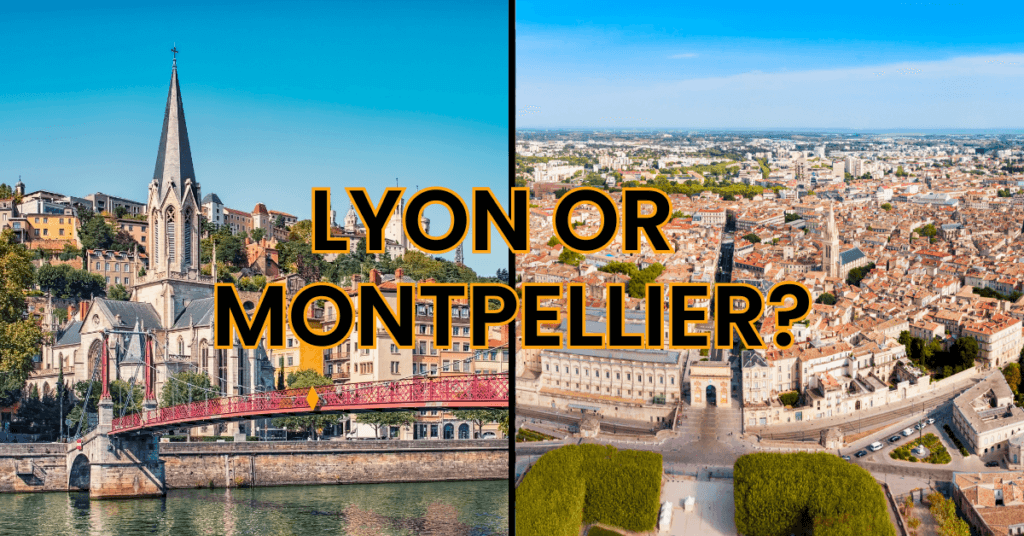 Lyon or Montpellier