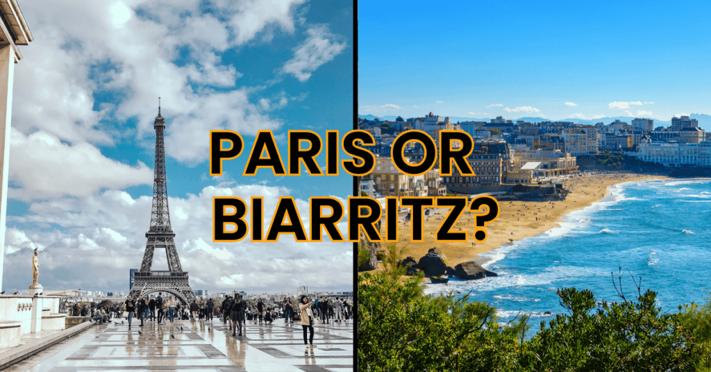 Paris or Biarritz