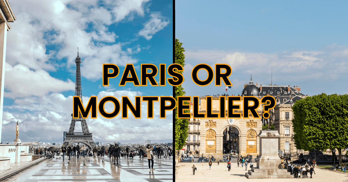 Paris or Montpellier