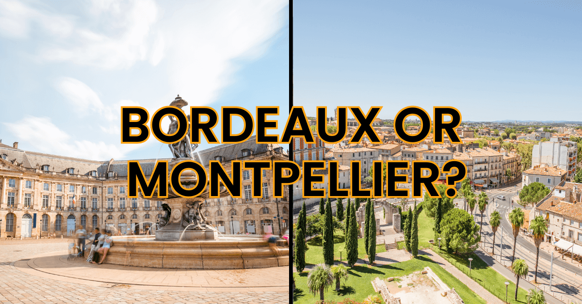 Bordeaux or Montpellier