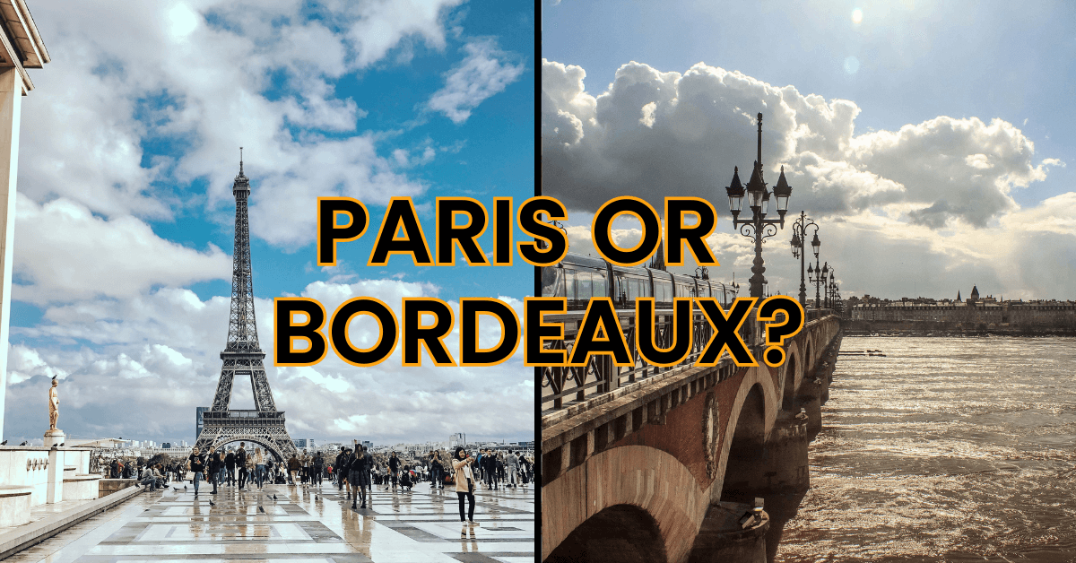 Paris or Bordeaux