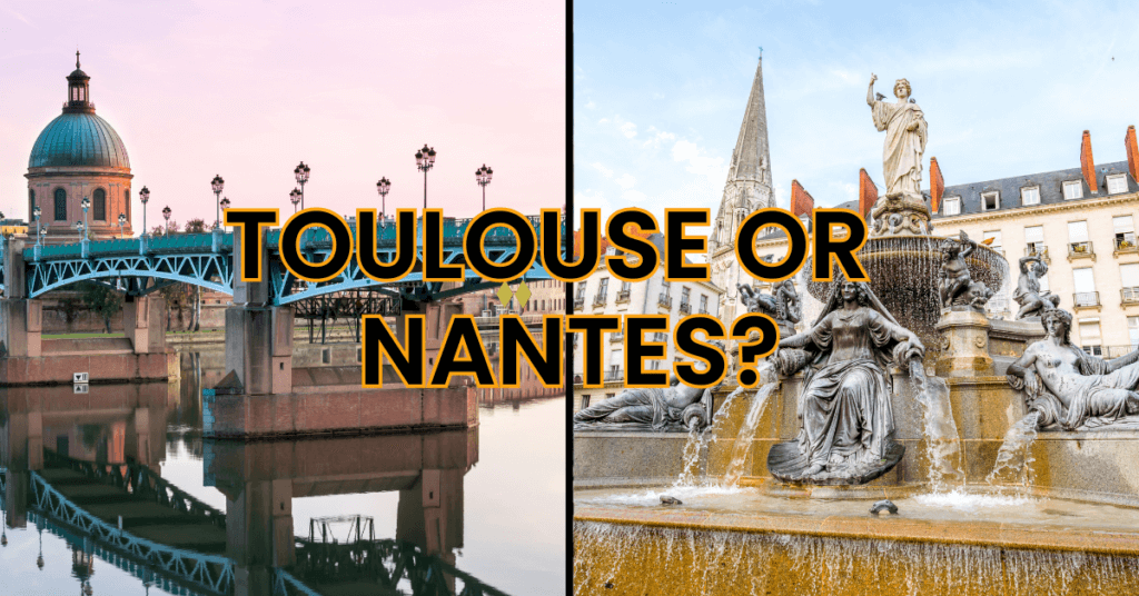 Toulouse or Nantes - Which city to visit?