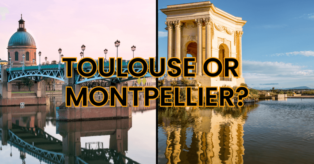 Toulouse or montpellier