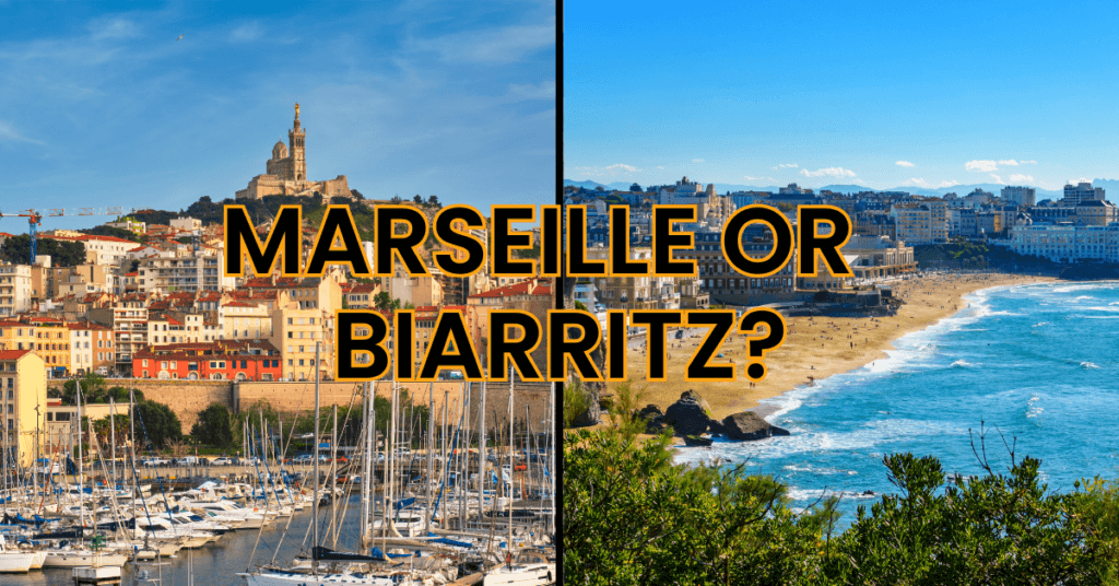 Marseille or Biarritz