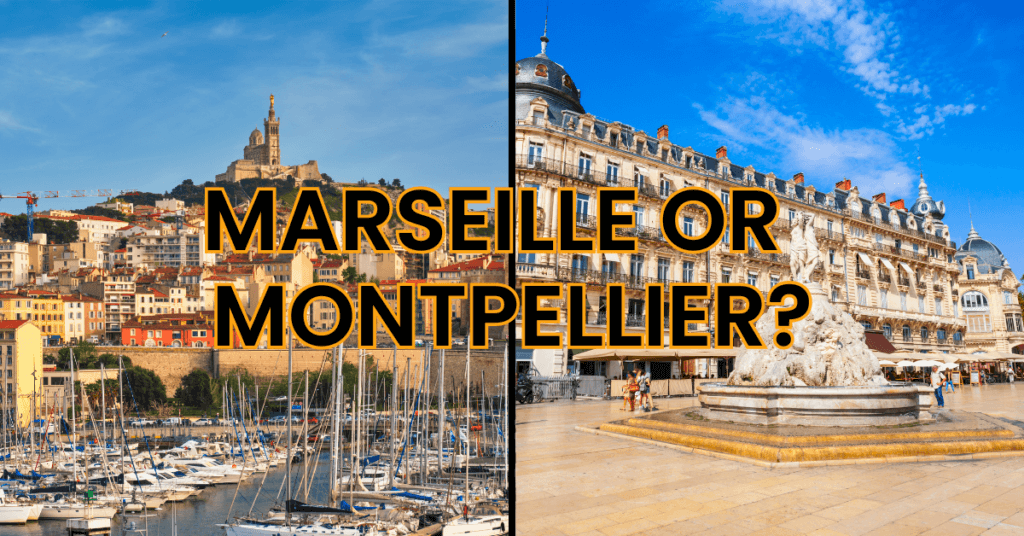 Marseille or Montpellier