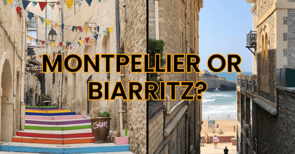 Montpellier or Biarritz