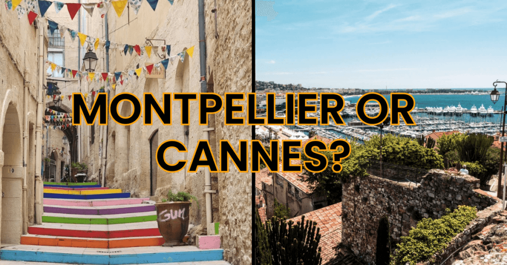 Montpellier or Cannes