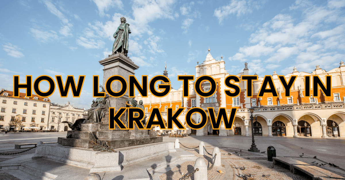 How Long Should you Stay in Krakow?